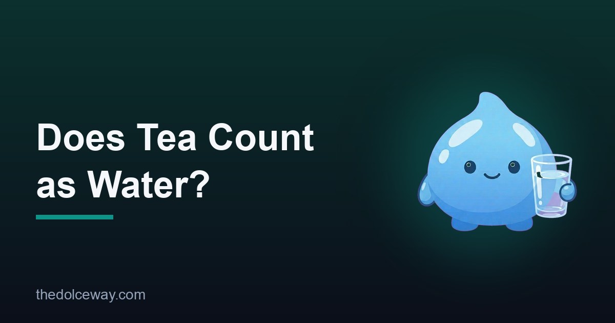 Featured image for: Does Tea Count as Water? Yes, the Real Number Explained