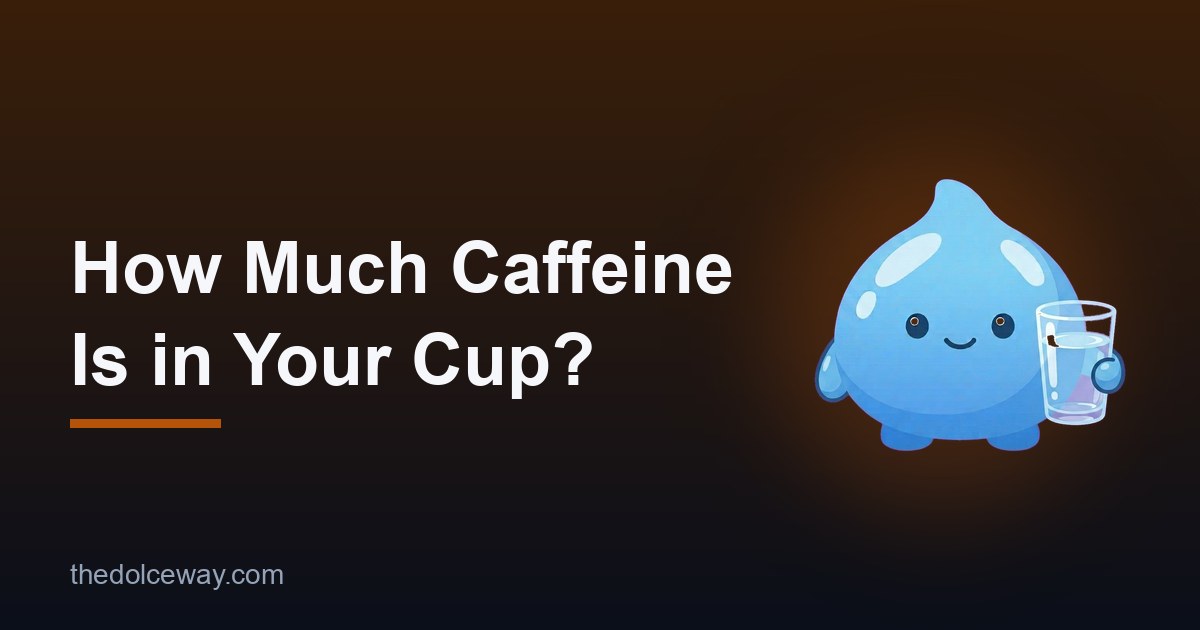 Featured image for: How Much Caffeine Is Really in Coffee, Tea, and Soda?